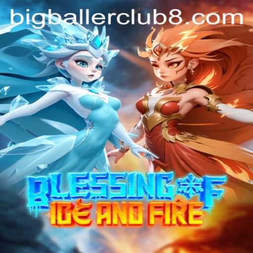 Blessing of Ice and Fire: Dive into the Thrilling World of Strategy and Fantasy