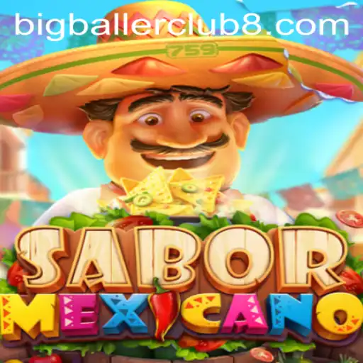 SaborMexicano: Exploring the Exciting World of Bigballerclub's Newest Game