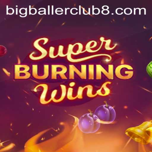 Unveiling the Excitement of SuperBurningWins and the Thrill of Bigballerclub