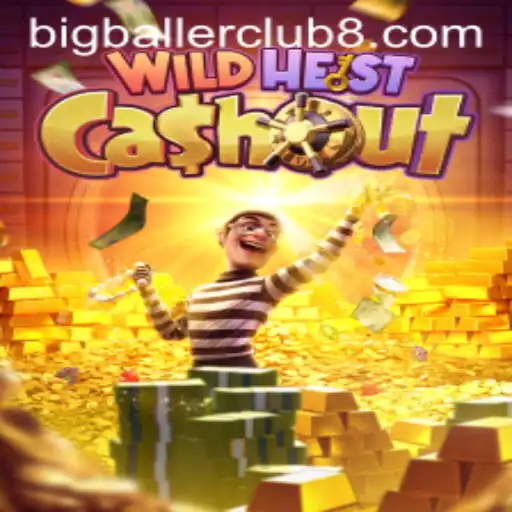 WildHeistCashout: An Exciting Adventure for the BigBallerClub